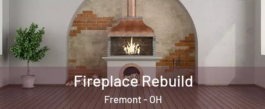  Fireplace Rebuild Fremont - OH