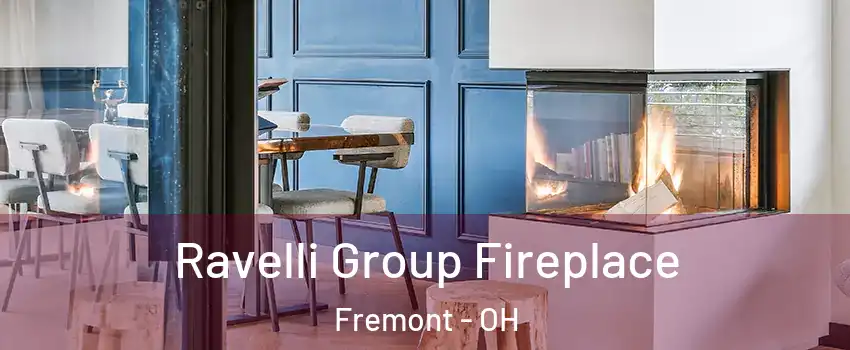  Ravelli Group Fireplace Fremont - OH